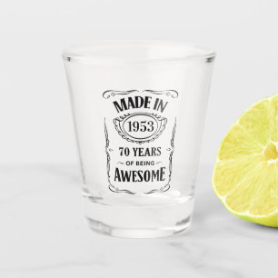 Made in 1953 70 years of being awesome 2023 bday shot glass