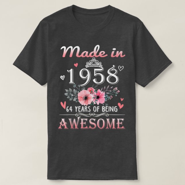 Made In 1958 Floral 64 Year Old 64th Birthday Gift T-Shirt (Design Front)
