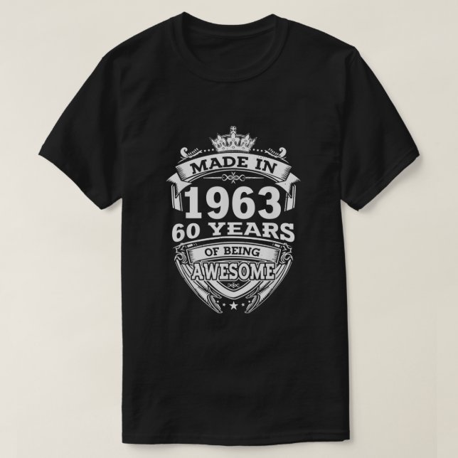 Made In 1963 60 Years Of Being Awesome 60th Birthd T-Shirt (Design Front)