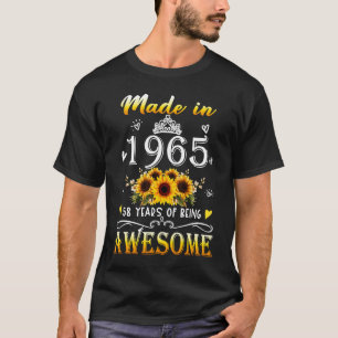 Made In 1965 Sunflower 58th B day 58 Years Of Bein T-Shirt
