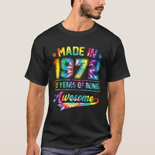 Made In 1972 50 Years Of Being Awesome Tie Dye 50T T-Shirt (Front)