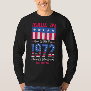 Made In 1972 T Shirts Usa Land Of Free Home Of Bra
