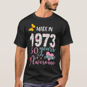 Made In 1973 Floral 50 Year Old 50th Birthday Gift T-Shirt