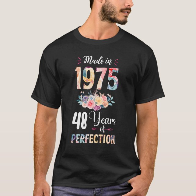 Made In 1975 Floral 48 Year Old 48th Birthday Gift T-Shirt (Front)