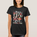 Made in 1976 50th Birthday Gifts 50 Years Old Flor T-Shirt<br><div class="desc">Made in 1976 50th Birthday Gifts 50 Years Old Floral Women</div>