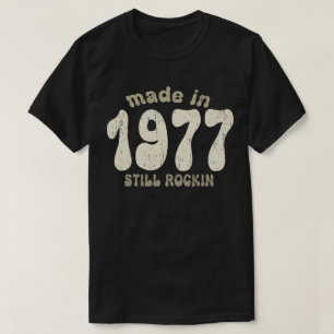 Made in 1977 still rocking vintage numbers T-Shirt