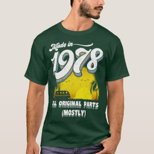 Made in 1978 All Original Parts Mostly T-Shirt