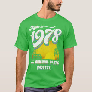 Made in 1978 All Original Parts Mostly T-Shirt