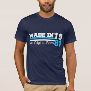 MADE in 1981 All ORIGINAL Parts Tee