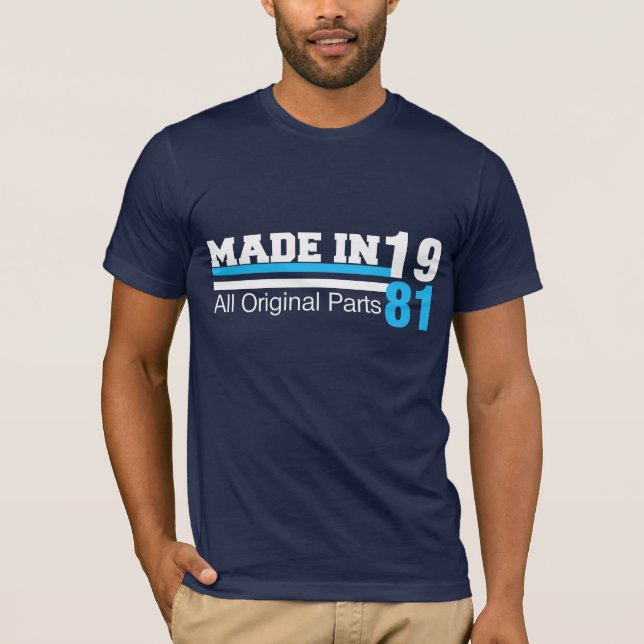 MADE in 1981 All ORIGINAL Parts Tee (Front)