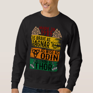 Made In 1985 As Brave As Ragnar As Wise As Odin Vi Sweatshirt