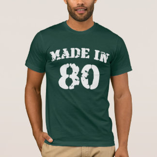 Made In 80 Shirt