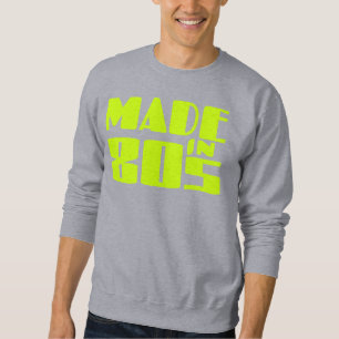 Made in 80s sweatshirt