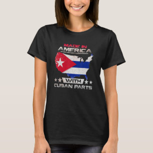 Made in America With Cuban Parts Cuba USA T-Shirt