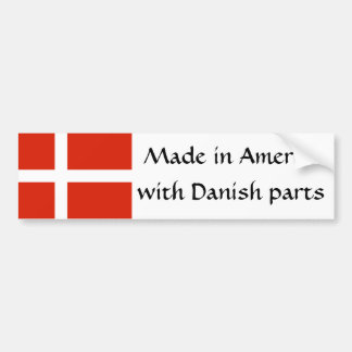 Made in America with Danish Parts! Bumper Sticker