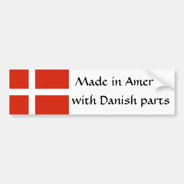 Made in America with Danish Parts! Bumper Sticker (Front)
