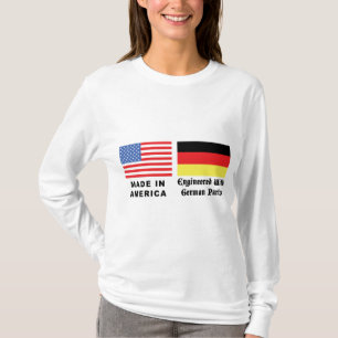 Made In America With German Parts T-Shirt