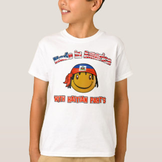 Made in America with Haitian part's T-Shirt