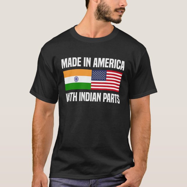 Made in America with Indian Parts Indian American T-Shirt (Front)