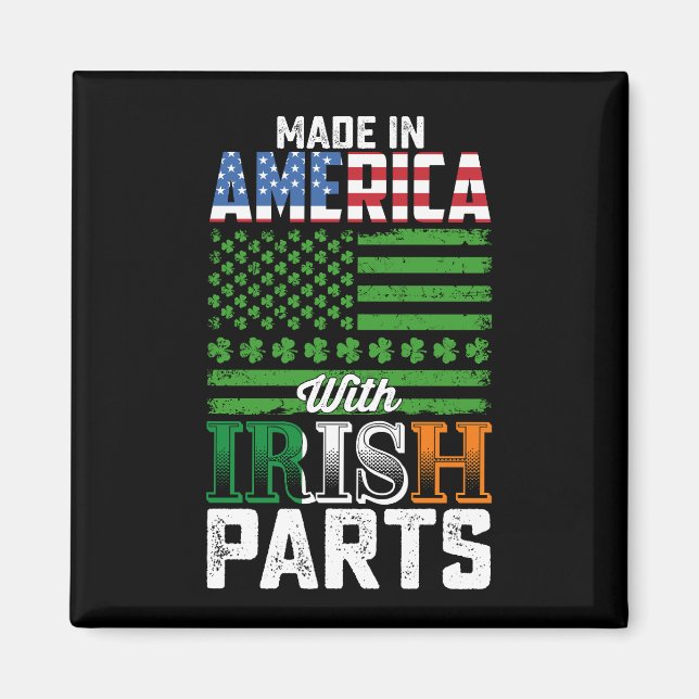 Made in America with Irish Parts St Patrick's Day Magnet (Front)