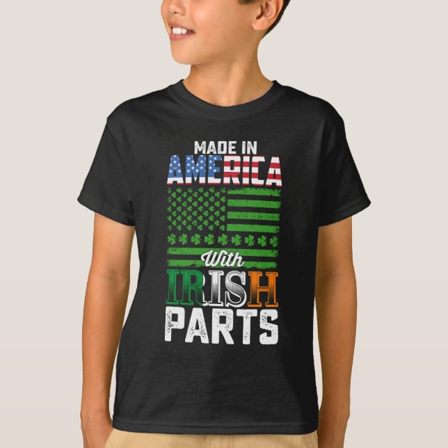 Made in America with Irish Parts St Patrick's Day T-Shirt (Front)