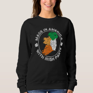 Made in America With Irish Parts USA Ireland Flag  Sweatshirt