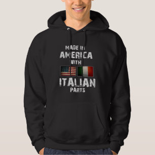 Made in America with Italian Parts Italy Flag Hoodie