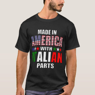 Made in America with Italian Parts T-Shirt