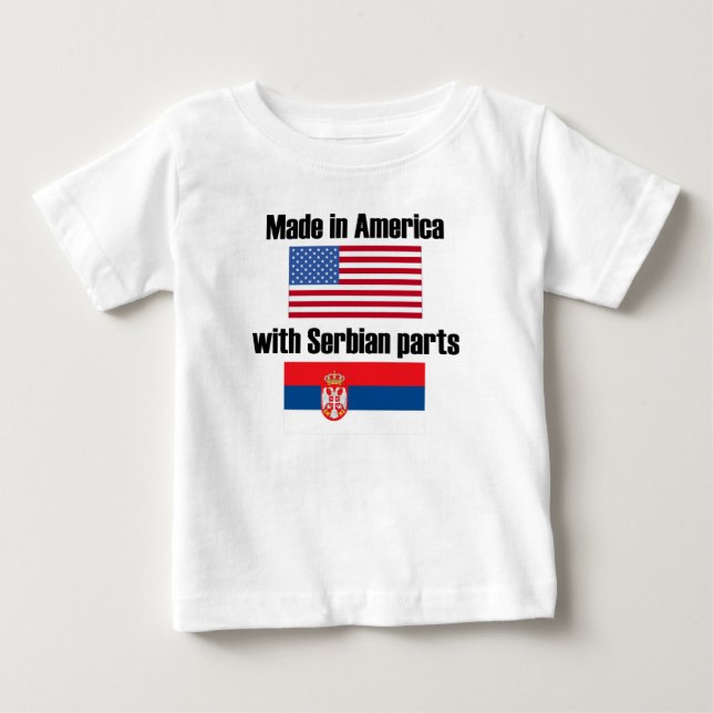 Made In America With Serbian Parts Baby T-Shirt (Front)