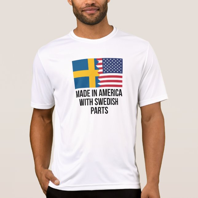 Made In America With Swedish Parts T-Shirt (Front)