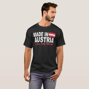 Made in Austria a long, long time ago T-Shirt