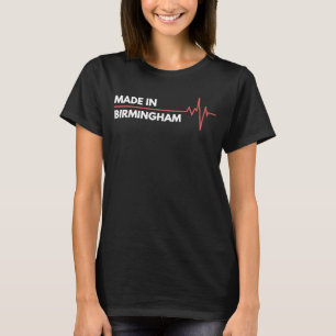 Made In Birmingham England Place Of Birth Hometown T-Shirt