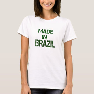 MADE IN BRAZIL T-Shirt