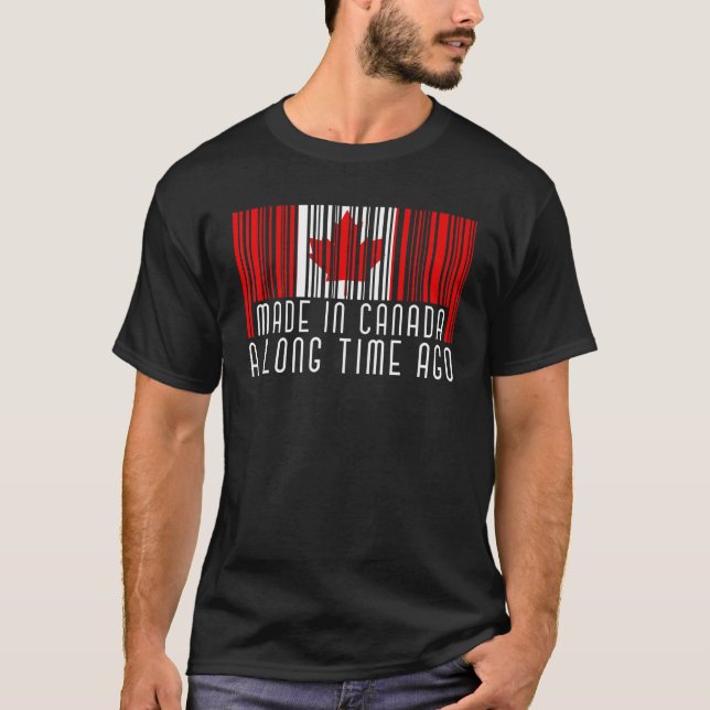 Made In Canada A Long Time Ago Canadian Maple Leaf T-Shirt (Front)
