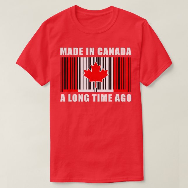 Made In Canada Long Time Ago Canada Funny For Men  T-Shirt (Design Front)