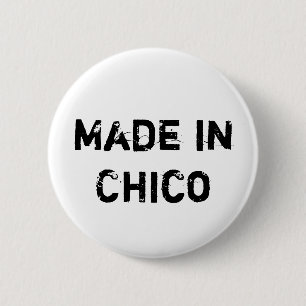 Made in Chico 6 Cm Round Badge