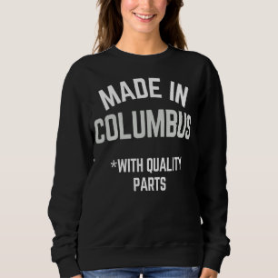 Made In Columbus  Slogan Born In Columbus 1 Sweatshirt