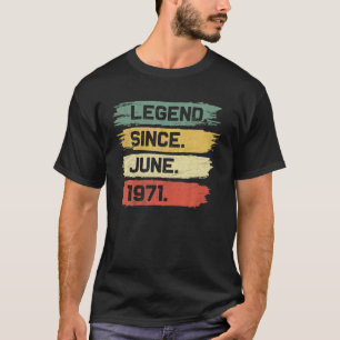 Made In June 1971 Bday 50 Years Old Legend Since J T-Shirt