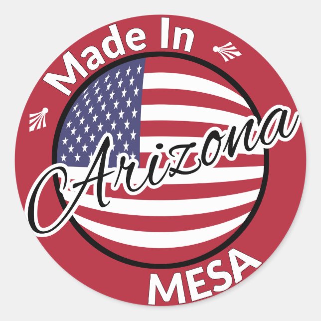 Made in Mesa Arizona United States Flag Classic Round Sticker (Front)