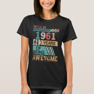 Made In November 1961 Happy Birthday 61 Years Bein T-Shirt