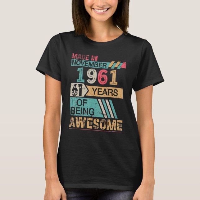 Made In November 1961 Happy Birthday 61 Years Bein T-Shirt (Front)