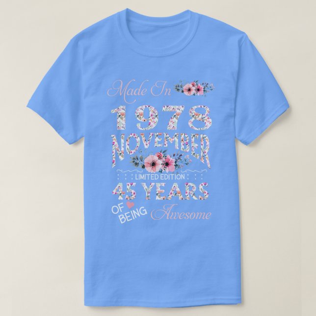 Made In November 1978 Floral 45 Years Old Of Being T-Shirt (Design Front)