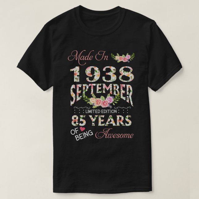 Made In September 1938 Floral 85 Years Old Of Bein T-Shirt (Design Front)