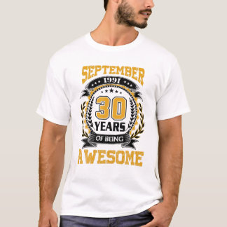 Made In September 1991 30 Years Of Being Awesome G T-Shirt