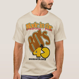 Made in the 80's and 40 something T-Shirt