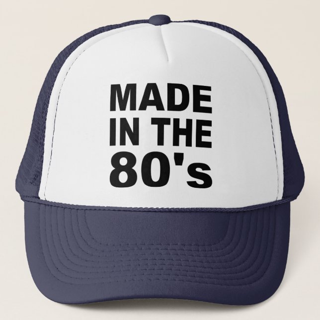 Made in the 80s - Birthday Trucker Hat (Front)