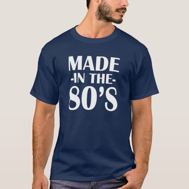Made in the 80's Funny Shirt for men (Front)