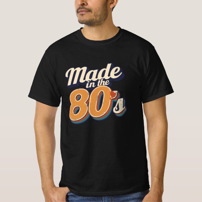 Made in the 80's T-Shirt (Front)