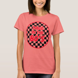 Made in the 80s T-Shirt
