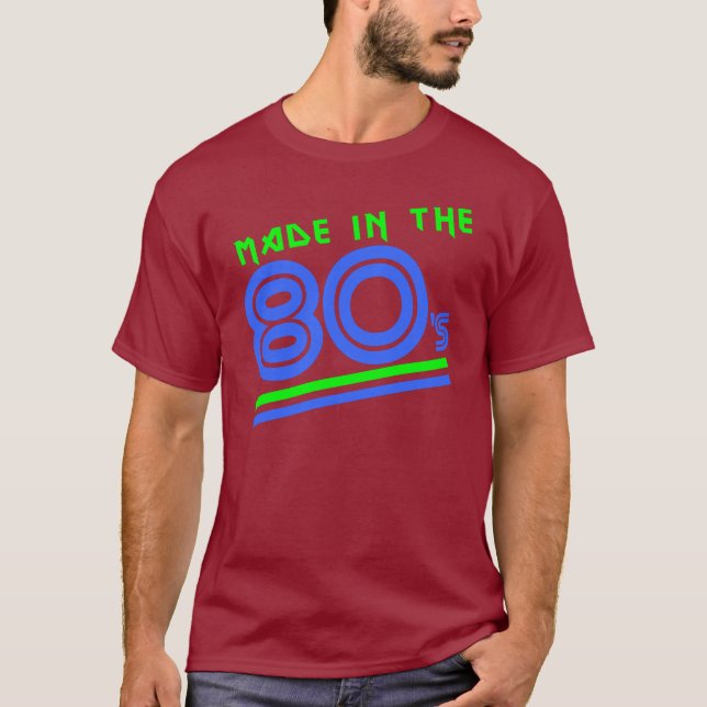 Made in the 80's T-Shirt (Front)